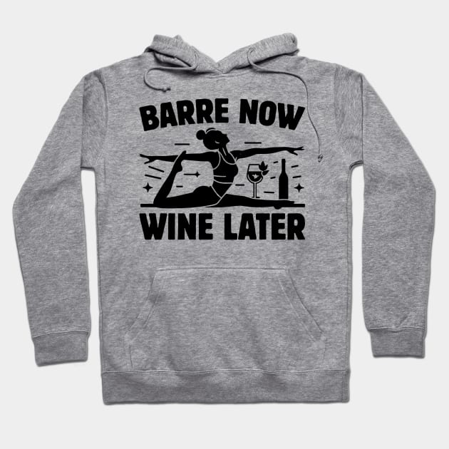 Barre Now Wine Later Fitness Enthusiast & Wine Lover Hoodie by Nostalgia Trip